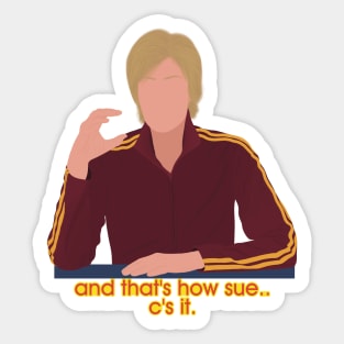 Glee Sue Sylvester And That's How Sue C's It Meme Quote Sticker